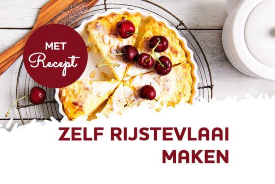 Zelf rijstevlaai maken? Check dit recept!