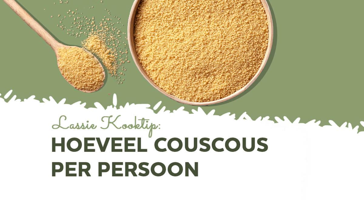 Hoeveel gram couscous per persoon heb je nodig?